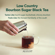 Person pouring tea into a glass mug with text about Low Country Bourbon Sugar Black Tea.