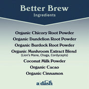 List of ingredients for 'Better Brew' on a blue and gray background with 'a dash' logo.